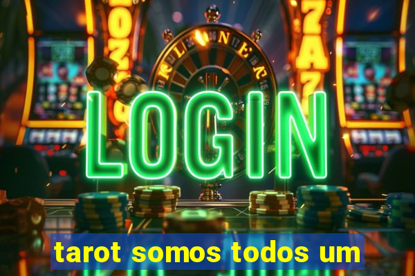 tarot somos todos um